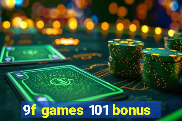 9f games 101 bonus